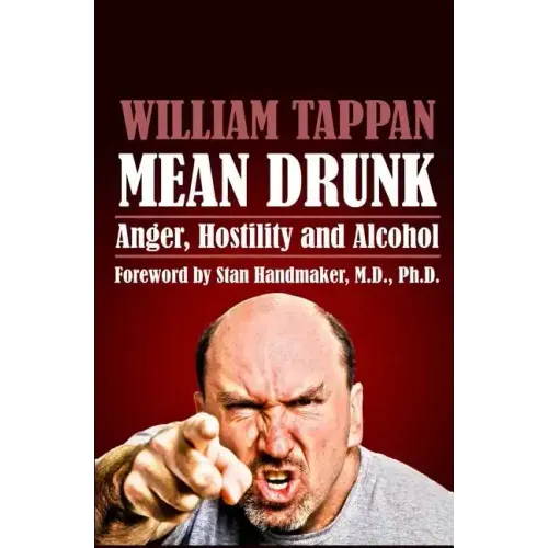 Mean Drunk: Anger, Hostility and Alcohol