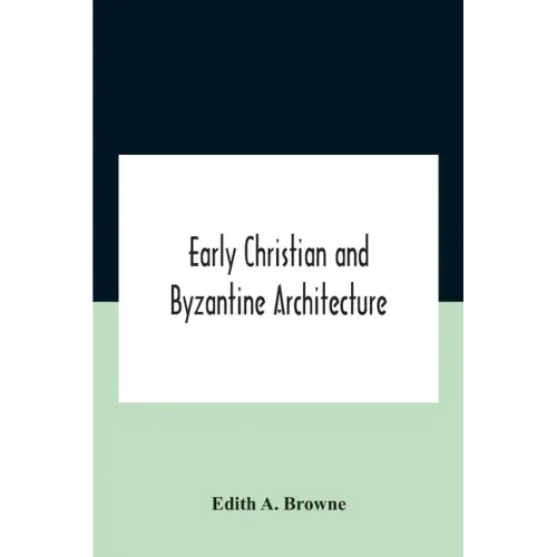 Early Christian And Byzantine Architecture