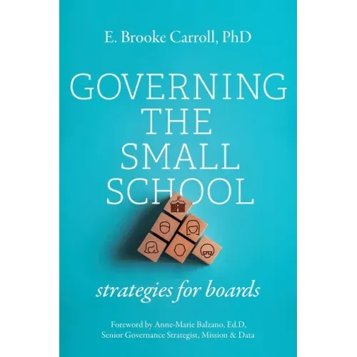 Governing the Small School: Strategies for Boards