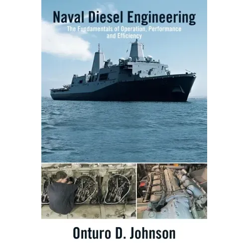 Naval Diesel Engineering: The Fundamentals of Operation, Performance and Efficiency