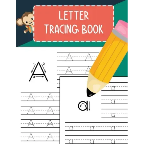 Letter Tracing Book: Practice Writing Letters for Pre K, Preschool, Kindergarten, and Kids Ages 3-5 Learn to Write Alphabet A-Z and Words