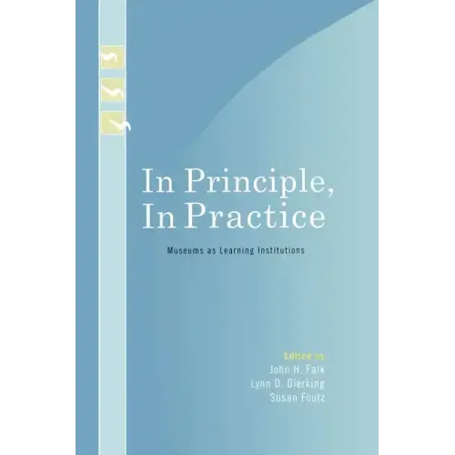 In Principle, In Practice: Museums as Learning Institutions