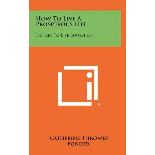 How To Live A Prosperous Life: The Key To Life Bookshelf