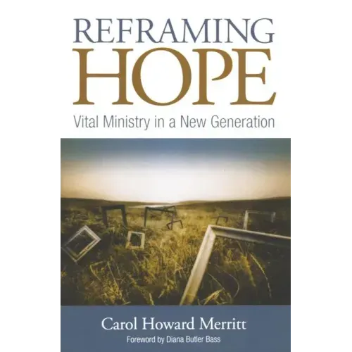 Reframing Hope: Vital Ministry in a New Generation