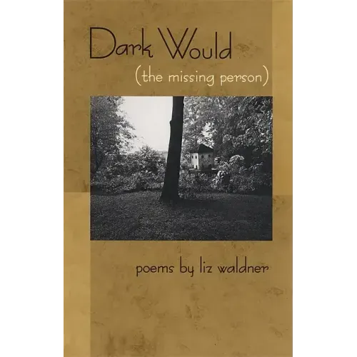 Dark Would (the Missing Person): Poems