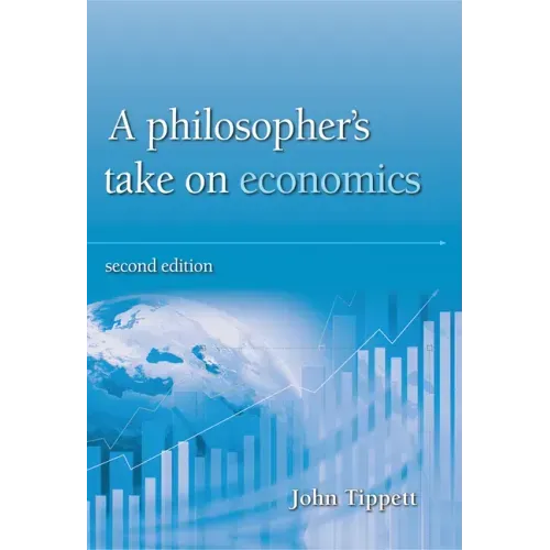 A Philosopher's Take on Economics: 2nd Edition