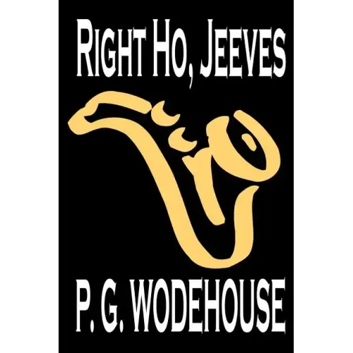 Right Ho, Jeeves by P. G. Wodehouse, Fiction, Literary, Humorous
