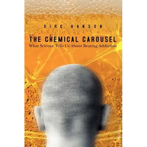 The Chemical Carousel: What Science Tells Us About Beating Addiction