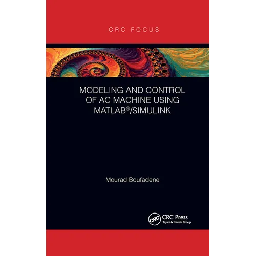 Modeling and Control of AC Machine using MATLAB(R)/SIMULINK