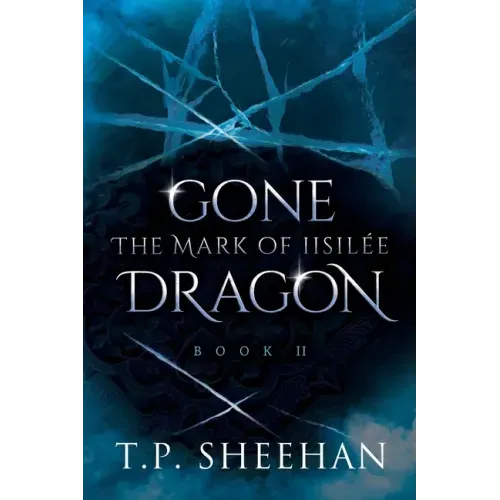 Gone Dragon - The Mark Of Iisilée: Book 2 of the Gone Dragon series