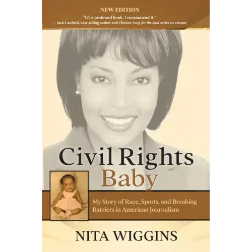Civil Rights Baby (2021 New Edition): My Story of Race, Sports, and Breaking Barriers in American Journalism