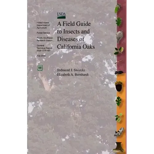 A Field Guide to Insects and Diseases of California Oaks