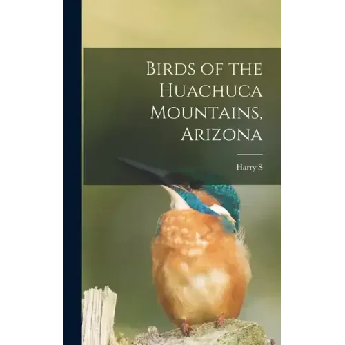 Birds of the Huachuca Mountains, Arizona