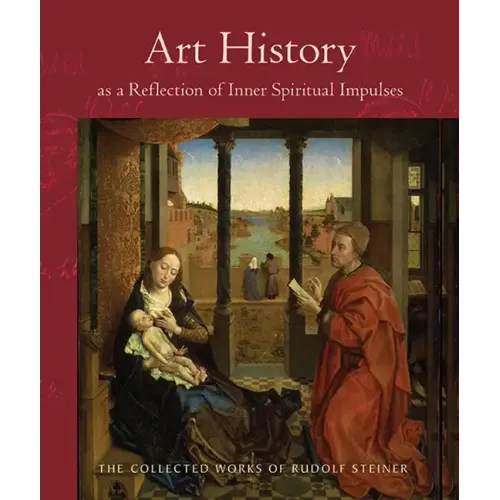 Art History as a Reflection of Inner Spiritual Impulses: (Cw 292)