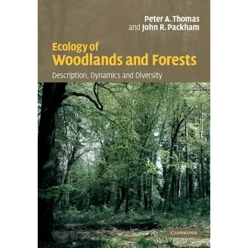 Ecology of Woodlands and Forests: Description, Dynamics and Diversity