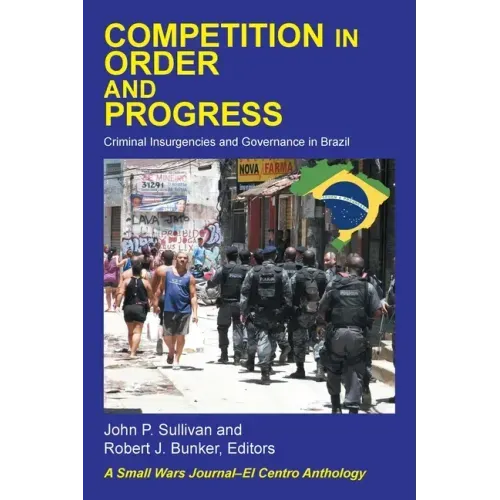 Competition in Order and Progress: Criminal Insurgencies and Governance in Brazil