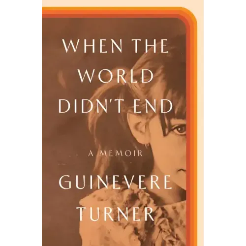 When the World Didn't End: A Memoir