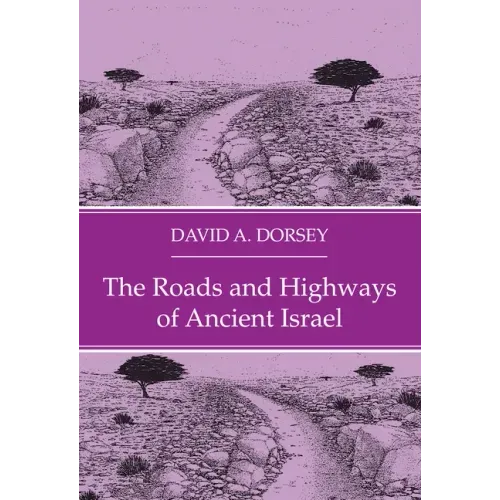 The Roads and Highways of Ancient Israel
