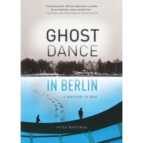 Ghost Dance in Berlin: A Rhapsody in Gray
