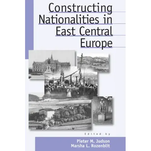 Constructing Nationalities in East Central Europe
