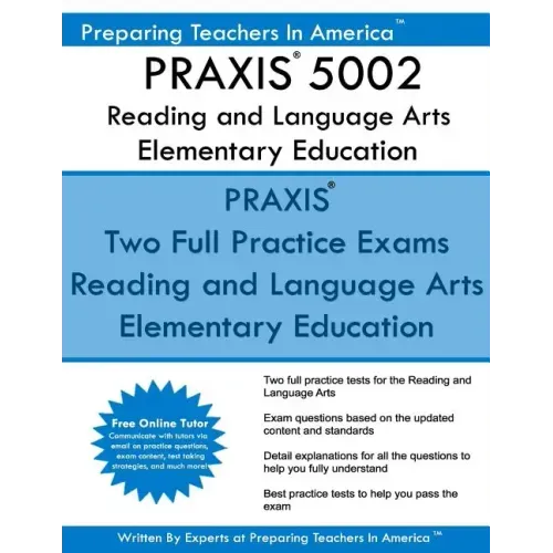 PRAXIS 5002 Reading and Language Arts Elementary Education: PRAXIS II - Elementary Education Multiple Subjects Exam 5001