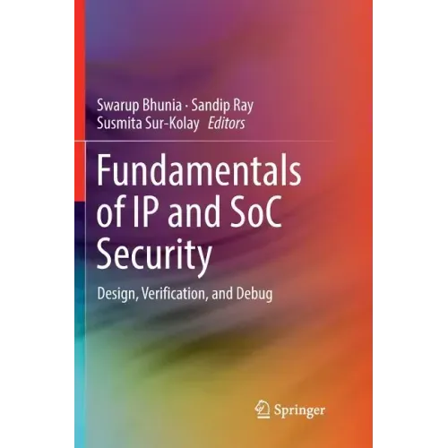 Fundamentals of IP and Soc Security: Design, Verification, and Debug