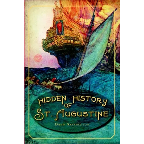 Hidden History of St. Augustine