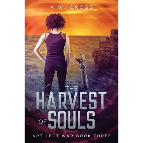 The Harvest of Souls: Artilect War Book Three