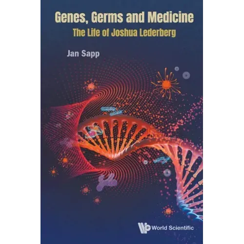 Genes, Germs and Medicine: The Life of Joshua Lederberg