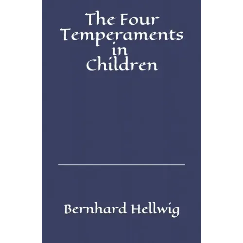The Four Temperaments in Children: A Guide for Parents and Teachers