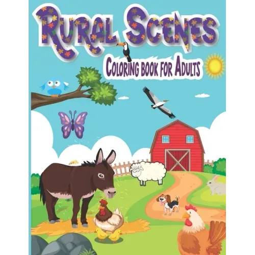 rural scenes Coloring Book for adults: An Adult Coloring Book Featuring Beautiful and Peaceful Country Landscapes (Creative Haven Coloring Books)