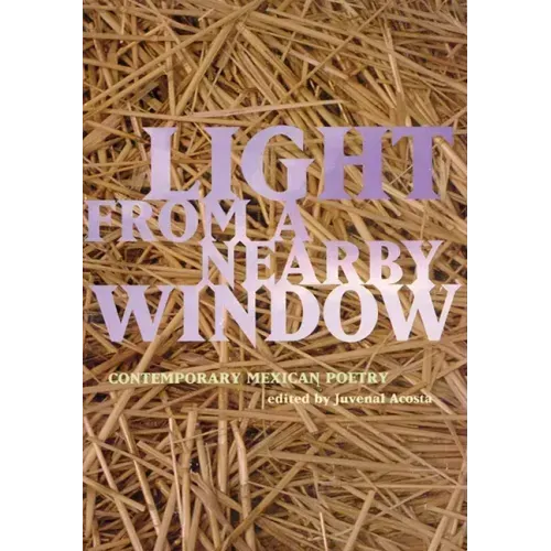 Light from a Nearby Window: Contemporary Mexican Poetry