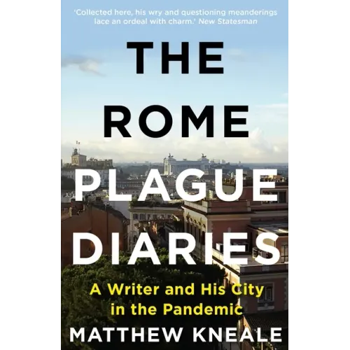 The Rome Plague Diaries: Lockdown Life in the Eternal City