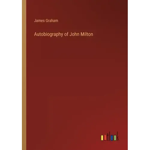 Autobiography of John Milton