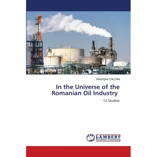 In the Universe of the Romanian Oil Industry