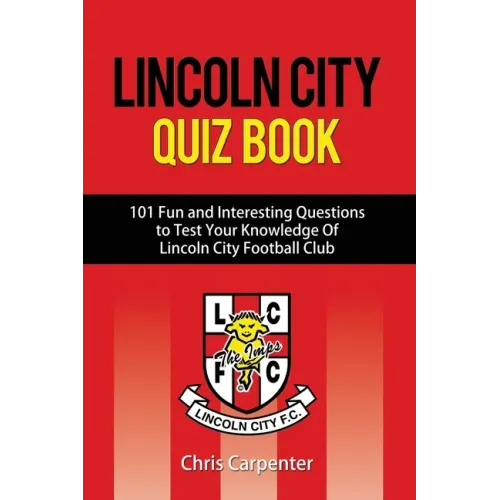 Lincoln City Quiz Book