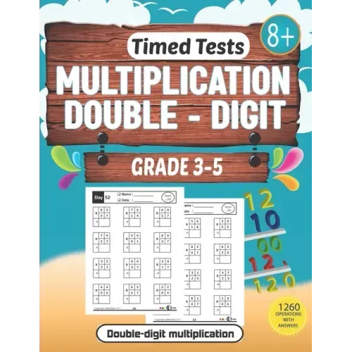 Double-digit timed tests: multiplication: multiplication Practice Book for Digits Grades 3-5 / Tables 0 - 12 / Math Drills / 105 Practice Pages
