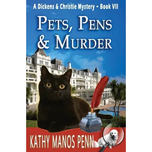 Pets, Pens & Murder: A Dickens & Christie Mystery