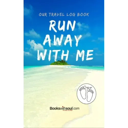 Our Travel Log Book: Run Away With Me: Notebook Bucket list for Couples, Engagement, Wedding, Honeymoon & Keepsake Memory Pages for 50 adve