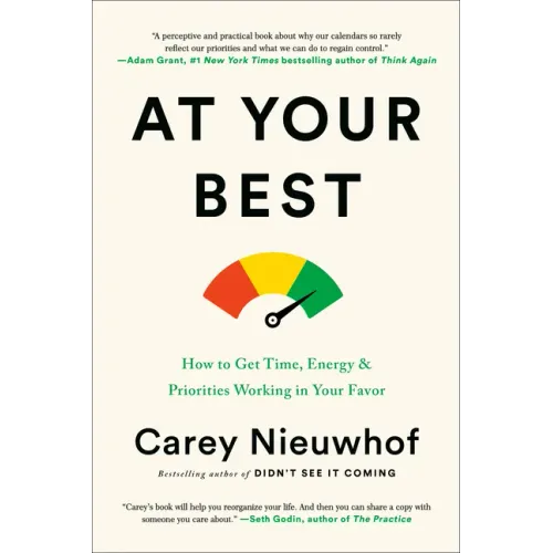 At Your Best: How to Get Time, Energy, and Priorities Working in Your Favor