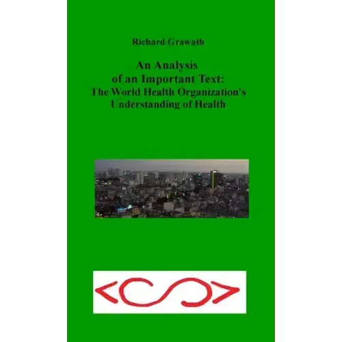 An Analysis of an Important Text: The World Health Organization's Understanding of Health