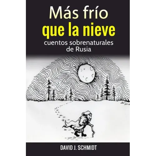 Más frío que la nieve: cuentos sobrenaturales de Rusia