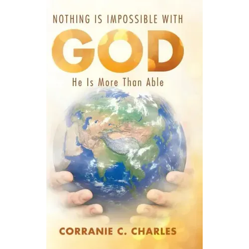 Nothing Is Impossible with God: He Is More Than Able