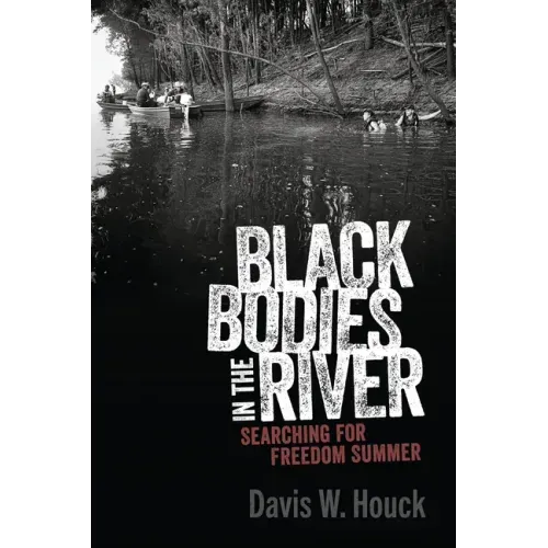Black Bodies in the River: Searching for Freedom Summer