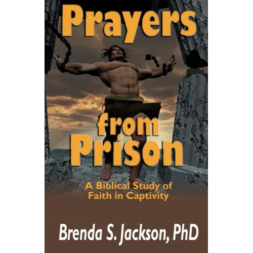 Prayers from Prison: A Biblical Study of Faith in Captivity