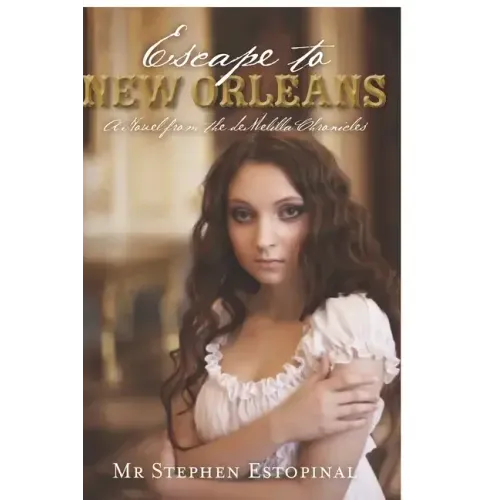 Escape to New Orleans: A Novel from the deMelilla Chronicles