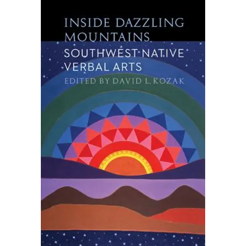 Inside Dazzling Mountains: Southwest Native Verbal Arts