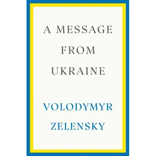 A Message from Ukraine: Speeches, 2019-2022