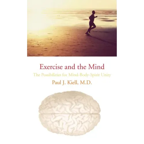 Exercise and the Mind: The Possibilities for Mind-Body-Spirit Unity