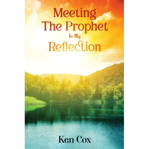 Meeting The Prophet In My Reflection